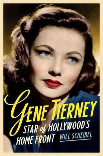 Cover image for Gene Tierney: Star of Hollywood's Home Front