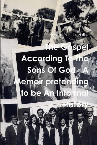 Cover image for The Gospel According to the Sons of God A Memoir Pretending to be an Informal History