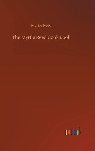 The Myrtle Reed Cook Book