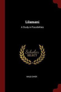 Cover image for Lilamani: A Study in Possibilities