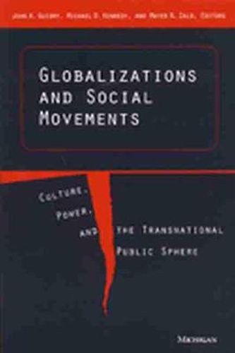 Cover image for Globalizations and Social Movements: Culture, Power and the Transnational Public Sphere