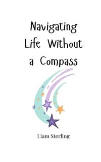 Cover image for Navigating Life Without a Compass