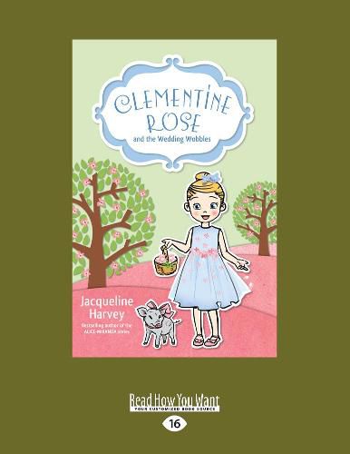 Clementine Rose and the Wedding Wobbles: Clementine Rose Series (book 13)