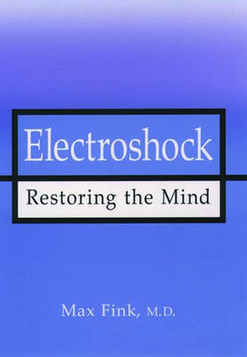 Electroshock: Restoring the Mind
