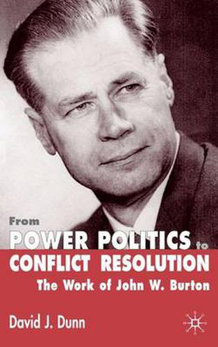 Cover image for From Power Politics to Conflict Resolution: The Work of John W. Burton