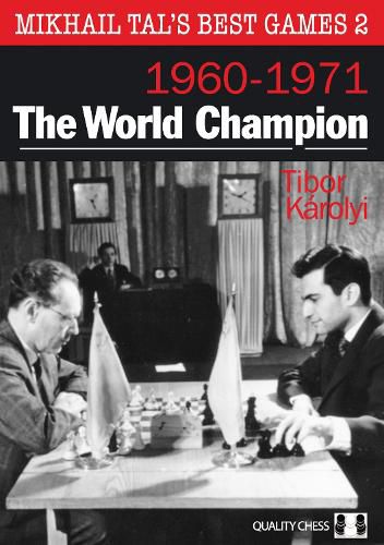 Cover image for Mikhail Tal's Best Games 2: The World Champion 1960-1971