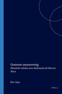 Cover image for Oosterse omzwerving: Klassieke teksten over Indonesie uit Oost en West