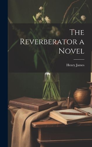 Cover image for The Reverberator a Novel