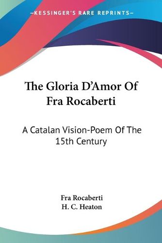 Cover image for The Gloria D'Amor of Fra Rocaberti: A Catalan Vision-Poem of the 15th Century