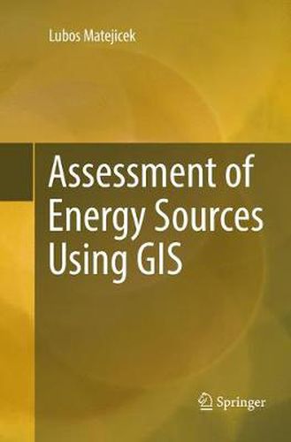 Cover image for Assessment of Energy Sources Using GIS