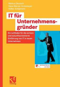 Cover image for It Fur Unternehmensgrunder: Ein Leitfaden Fur Die Sichere Und Zukunftsorientierte Einfuhrung Von It in Neuen Unternehmen