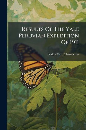 Cover image for Results Of The Yale Peruvian Expedition Of 1911