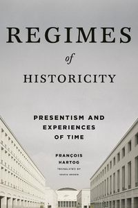 Cover image for Regimes of Historicity: Presentism and Experiences of Time