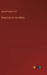 Cover image for Water-Cure for the Million