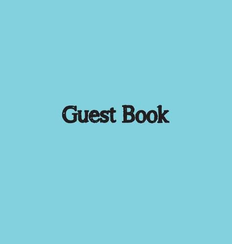 Guest Book, Visitors Book, Guests Comments, Vacation Home Guest Book, Beach House Guest Book, Comments Book, Visitor Book, Nautical Guest Book, Holiday Home, Bed & Breakfast, Retreat Centres, Family Holiday Home Guest Book (Hardback)