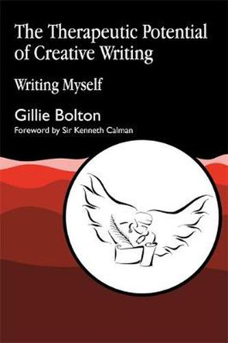 Cover image for The Therapeutic Potential of Creative Writing: Writing Myself