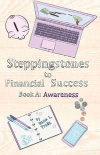 Cover image for Steppingstones to Financial Success: Book A: Awareness