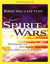 Cover image for Spirit Wars Workbook - Winning the Invisible Battle Against Sin and the Enemy