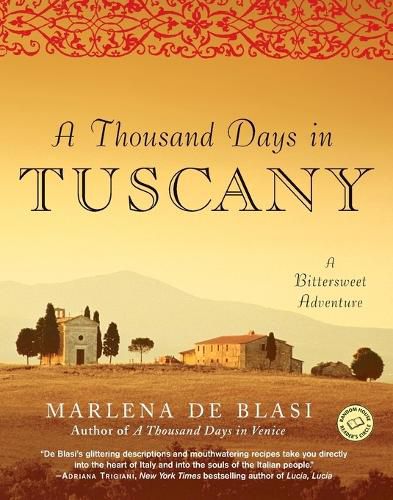 Cover image for A Thousand Days in Tuscany: A Bittersweet Adventure