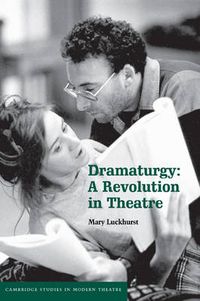 Cover image for Dramaturgy: A Revolution in Theatre