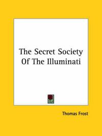 Cover image for The Secret Society Of The Illuminati