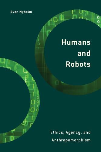 Cover image for Humans and Robots: Ethics, Agency, and Anthropomorphism