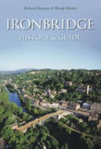 Cover image for Ironbridge: History and Guide