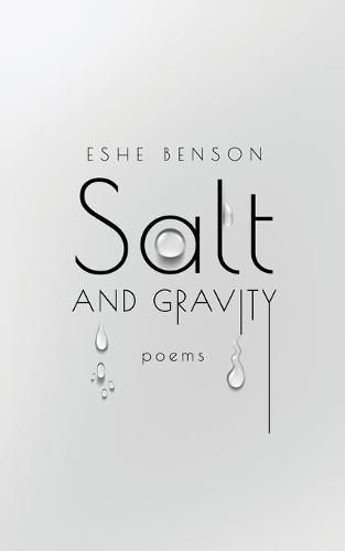 Cover image for Salt and Gravity: poems on pain, healing and self love