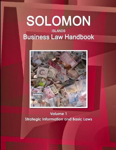 Cover image for Solomon Islands Business Law Handbook Volume 1 Strategic Information and Basic Laws