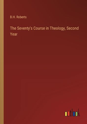 Cover image for The Seventy's Course in Theology, Second Year