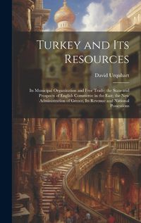 Cover image for Turkey and Its Resources