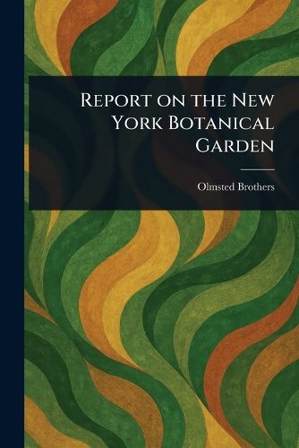 Cover image for Report on the New York Botanical Garden