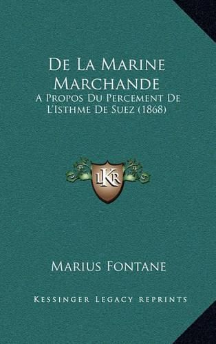 de La Marine Marchande: Apropos Du Percement de L'Isthme de Suez (1868)