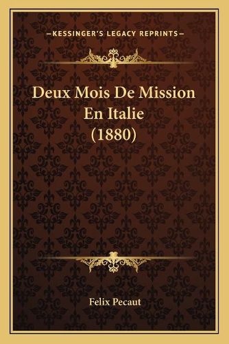 Cover image for Deux Mois de Mission En Italie (1880)