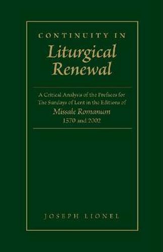 Cover image for Continuity in Liturgical Renewal: A Critical Analysis of the Prefaces for the Sundays of Lent in the Editions of 'Missale Romanum' 1570 and 2002