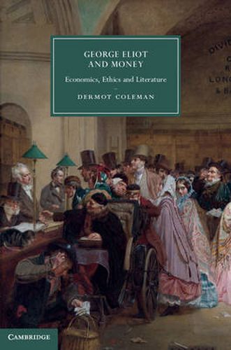 Cover image for George Eliot and Money: Economics, Ethics and Literature