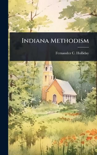 Cover image for Indiana Methodism