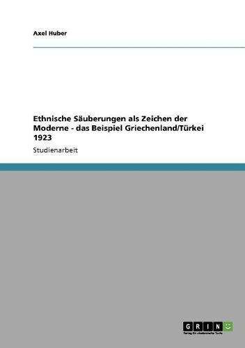 Ethnische Sauberungen ALS Zeichen Der Moderne - Das Beispiel Griechenland/Turkei 1923