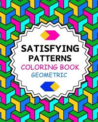 Cover image for Satisfying Patterns Coloring Book Geometric