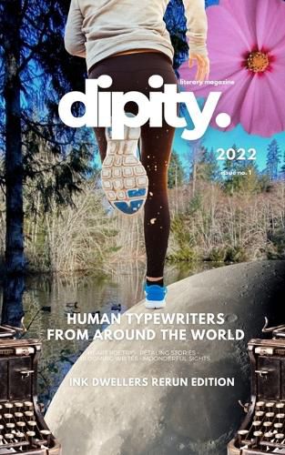 Cover image for Dipity Literary Magazine Issue #1 (Ink Dwellers Rerun)