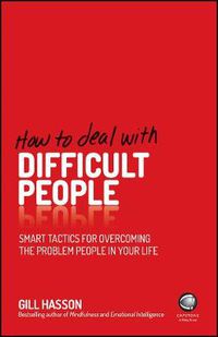 Cover image for How To Deal With Difficult People - Smart Tactics for Overcoming the Problem People in your Life