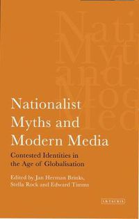 Cover image for Nationalist Myths and Modern Media: Cultural Identity in the Age of Globalisation