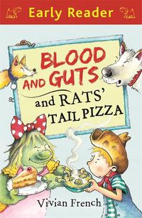 Cover image for Early Reader: Blood and Guts and Rats' Tail Pizza