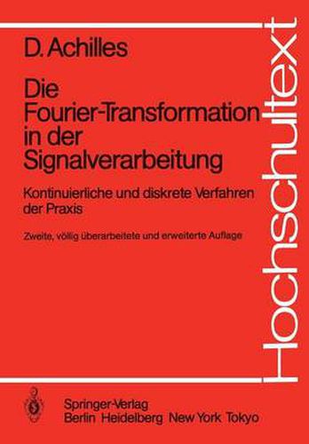 Cover image for Die Fourier-Transformation in der Signalverarbeitung: Kontinuierliche und diskrete Verfahren der Praxis