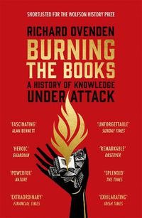 Cover image for Burning the Books: RADIO 4 BOOK OF THE WEEK: A History of Knowledge Under Attack
