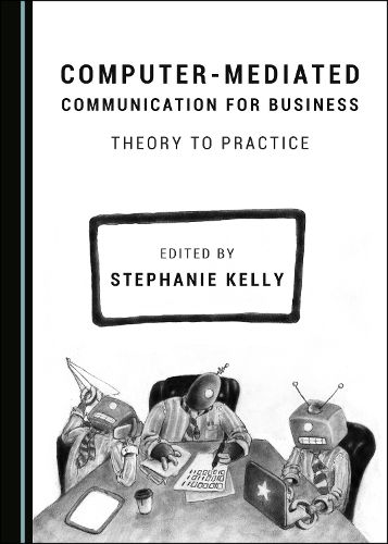 Cover image for Computer-Mediated Communication for Business: Theory to Practice
