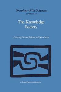 Cover image for The Knowledge Society: The Growing Impact of Scientific Knowledge on Social Relations