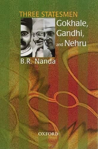 Cover image for Three Statesmen: Gokhale, Gandhi and Nehru