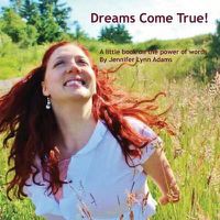 Cover image for Dreams Come True!: A little book on the power of words