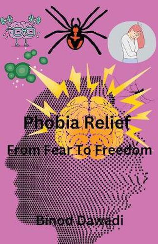 Cover image for Phobia Relief From Fear To Freedom